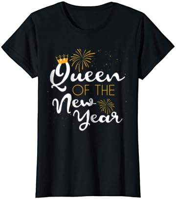 Queen of the New Yr Tee Glad New Yr New Years Eve Shirt